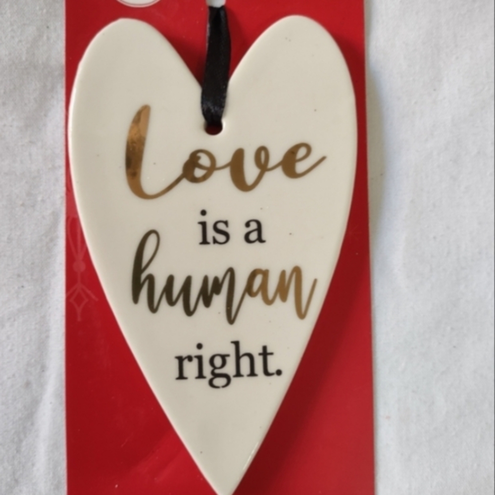 Holiday Time Love Is A Human Right Ornament Christmas Holiday Heart Shaped White